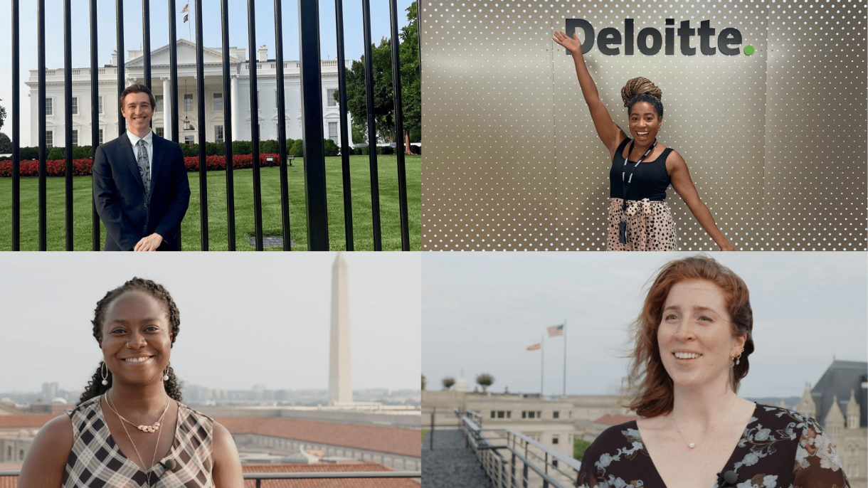4 students, one in front of white house, one posing in front of Deloitte sign, one in front of Washington Monument, one outside.